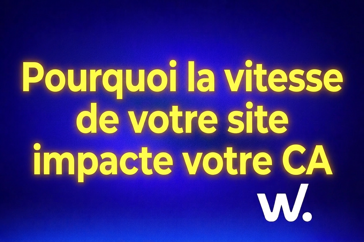Pourquoi la vitesse d’un site impacte votre chiffre d’affaires